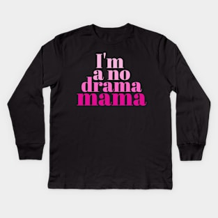 Funny No Drama Mama Kids Long Sleeve T-Shirt